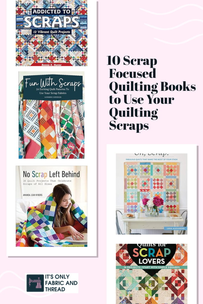 5 Scrappy Quilt Book Covers on a pink background with text stating "10 Scrap Focused Quilting Books to Use Your Quilting Scraps"